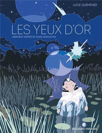 Couverture du livre « Les yeux d'or » de Marie Desplechin et Lucie Quemener aux éditions Delcourt