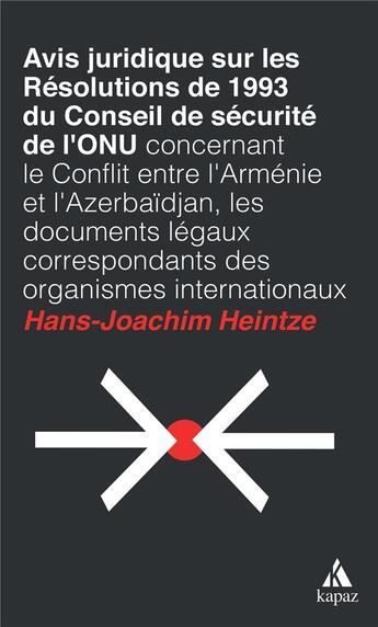 Couverture du livre « Avis juridique sur les Résolutions de 1993 du Conseil de sécurité de l'ONU » de Hans-Joachim Heintze aux éditions Kapaz