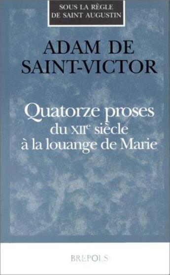 Couverture du livre « Quatorze proses du XIIe siècle » de Adam De Saint-Victor aux éditions Brepols
