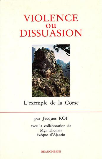 Couverture du livre « Violence ou dissuasion ; l'exemple de la Corse » de Jacques Roi aux éditions Beauchesne