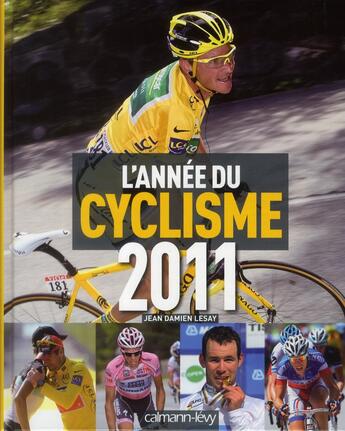 Couverture du livre « L'année du cyclisme (édition 2011) » de J.D. Lesay aux éditions Calmann-levy