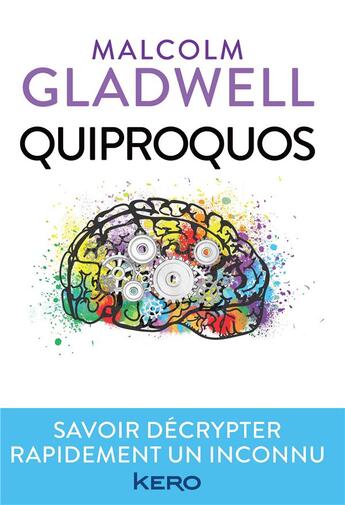 Couverture du livre « Quiproquos ; savoir décrypter un inconnu » de Malcolm Gladwell aux éditions Kero