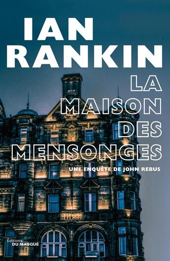 Couverture du livre « La maison des mensonges » de Ian Rankin aux éditions Editions Du Masque