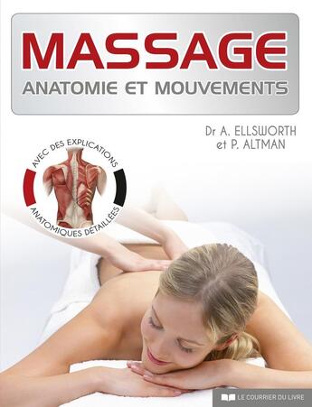 Couverture du livre « Anatomie et mouvements : Massage : Anatomie et mouvements » de Abby Ellsworth et Peggy Altman aux éditions Courrier Du Livre