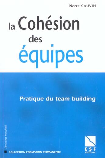 Couverture du livre « Cohesion des equipes (édition 2003) » de Cauvin P aux éditions Esf