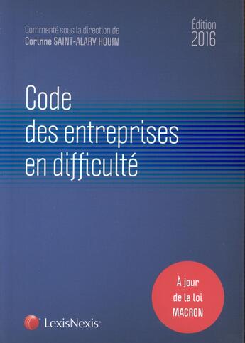 Couverture du livre « Code des entreprises en difficulté (édition 2016) » de Corinne Saint-Alary-Houin aux éditions Lexisnexis