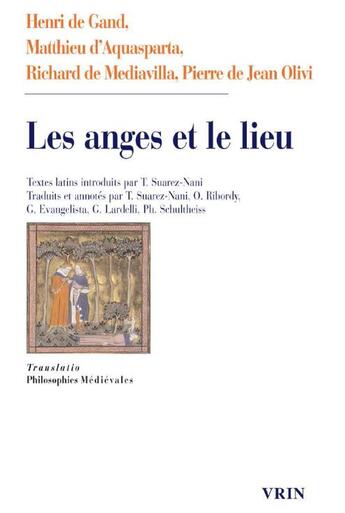 Couverture du livre « Les anges et le lieu » de Henri De Gand et Richard De Mediavilla et Matthieu D'Aquasparta et Pierre De Jean Olivi aux éditions Vrin