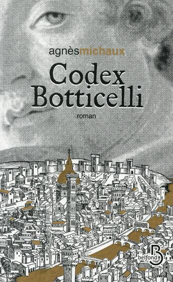 Couverture du livre « Codex Botticelli » de Agnes Michaux aux éditions Belfond