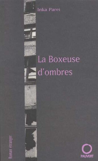 Couverture du livre « La boxeuse d'ombres » de Parei-I aux éditions Pauvert