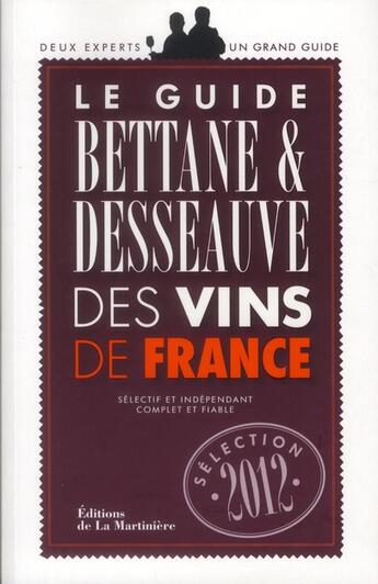 Couverture du livre « Guide Bettane et Desseauve des vins de France 2012 » de Michel Bettane et Thierry Desseauve aux éditions La Martiniere