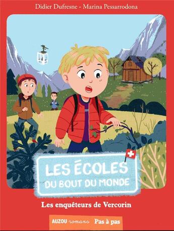 Couverture du livre « Les écoles du bout du monde Tome 10 : les enquêteurs de Vercorin » de Didier Dufresne et Marina Pessarrodona aux éditions Auzou