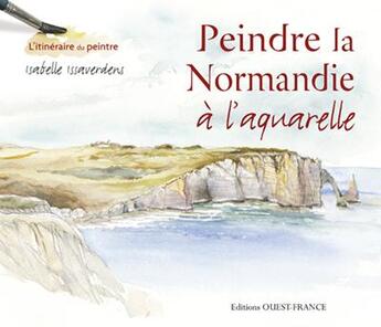 Couverture du livre « Peindre la Normandie à l'aquarelle » de Corneille-Issaverns- aux éditions Ouest France