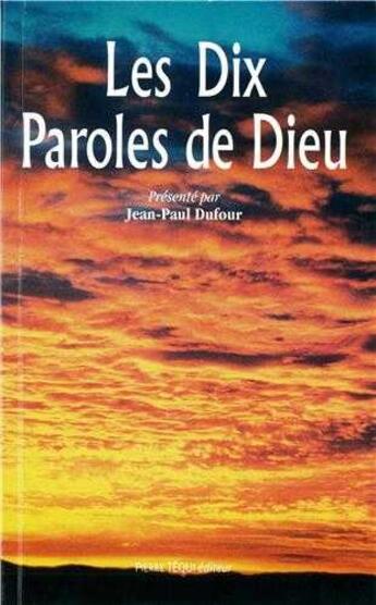 Couverture du livre « Les dix paroles de Dieu » de Jean-Paul Dufour aux éditions Tequi