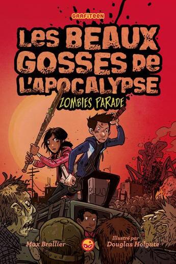 Couverture du livre « Les beaux gosses de l'apocalypse t.2 ; zombies parade » de Max Brallier et Douglas Holgate aux éditions Grafiteen