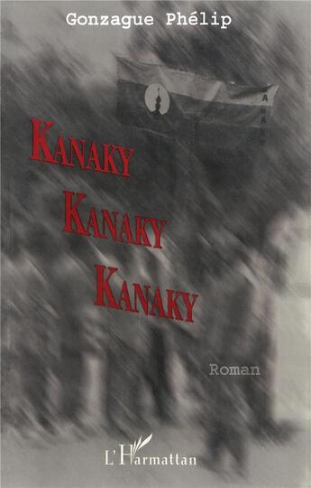 Couverture du livre « KANAKY » de Phélip Gonzague aux éditions L'harmattan