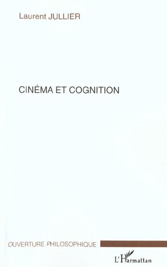 Couverture du livre « Cinema et cognition » de Laurent Jullier aux éditions L'harmattan