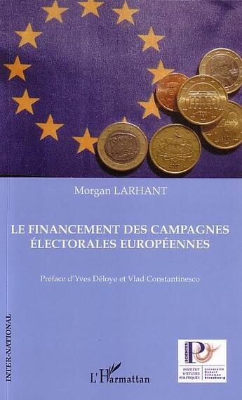 Couverture du livre « Le financement des campagnes électorales européennes » de Morgan Larhant aux éditions L'harmattan