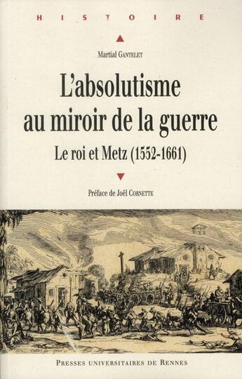 Couverture du livre « Absolutisme au miroir de la guerre » de Martial Gantelet aux éditions Pu De Rennes