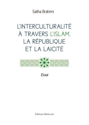 Couverture du livre « L Interculturalite A Traver L Islam » de Brahimi Caliha aux éditions Benevent