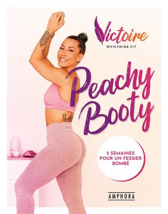 Couverture du livre « Peachy booty : 5 semaines pour un fessier bombé » de Victoire Fit aux éditions Amphora