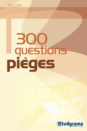 Couverture du livre « 300 questions pièges » de  aux éditions Studyrama