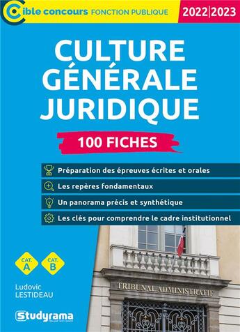 Couverture du livre « Culture générale juridique : 100 fiches ; catégories A et B (édition 2022/2023) » de Ludovic Lestideau aux éditions Studyrama