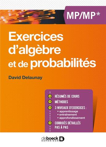 Couverture du livre « Exercices d'algèbres et de probabilités ; MP/MP* » de David Delaunay aux éditions De Boeck Superieur