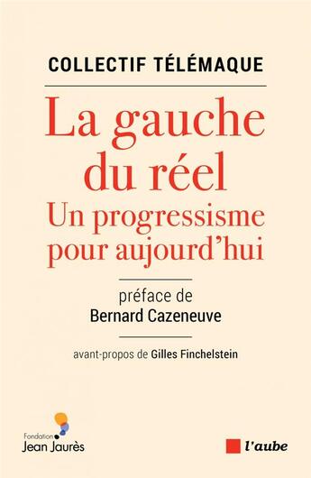 Couverture du livre « La gauche du réel ; un progressisme pour aujourd'hui » de  aux éditions Editions De L'aube