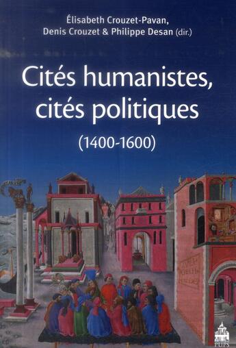 Couverture du livre « Cites humanistes cites politiques » de Crouzet Pavan E aux éditions Sorbonne Universite Presses