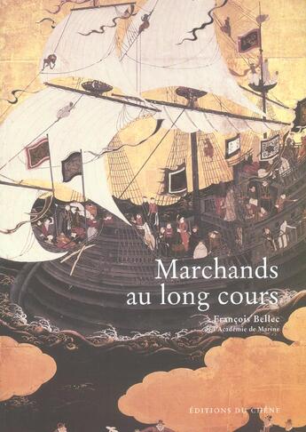 Couverture du livre « Marchands Au Long Cours » de Francois Bellec aux éditions Chene