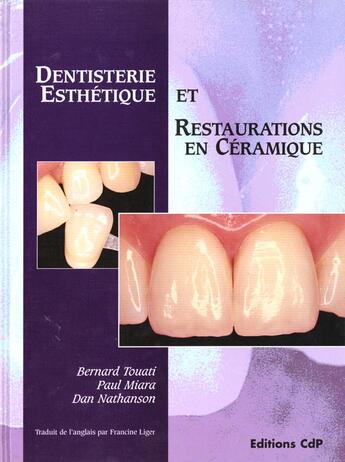 Couverture du livre « Dentisterie esthetique et restauration ceramique » de Touati/Miara aux éditions Cahiers De Protheses