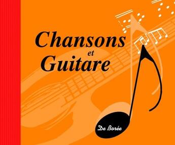 Couverture du livre « Chansons et guitare » de  aux éditions De Boree