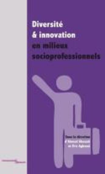 Couverture du livre « Diversité et innovation en milieux socioprofessionnels » de Ahmed Ghouati aux éditions Pu De Clermont Ferrand