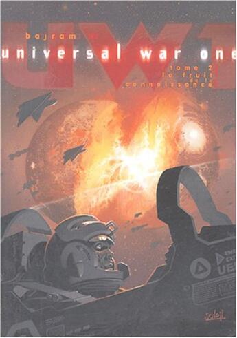 Couverture du livre « Universal war one t.2 ; le fruit de la connaissance » de Denis Bajram aux éditions Soleil