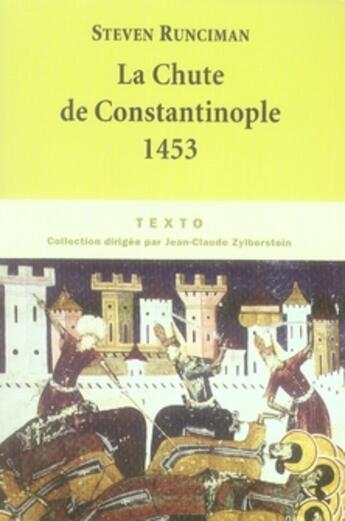 Couverture du livre « La chute de Constantinople ; 1453 » de Steven Runciman aux éditions Tallandier