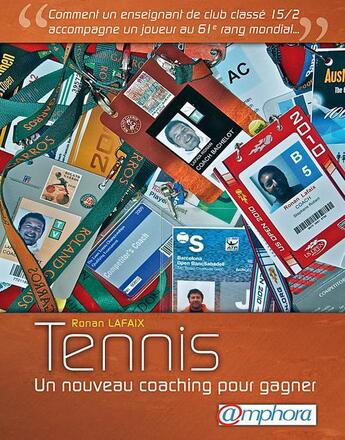 Couverture du livre « Tennis ; un nouveau coaching pour gagner » de Ronan Lafaix aux éditions Amphora