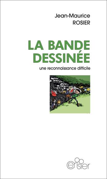 Couverture du livre « La bande dessinée ; une reconnaissance difficile » de Jean-Maurice Rosier aux éditions Editions Du Cerisier