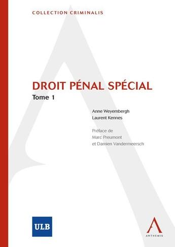 Couverture du livre « Droit penal special. Tome 1 » de Laurent Kennes et Anne Weyembergh aux éditions Anthemis