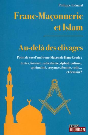 Couverture du livre « Franc-maconnerie et islam - au-dela des clivages » de Philippe Lienard aux éditions Jourdan