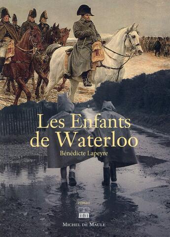 Couverture du livre « Les enfants de Waterloo » de Benedicte Lapeyre aux éditions Michel De Maule