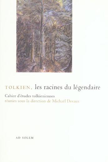 Couverture du livre « La feuille de la compagnie t.2 ; Tolkien, les racines du légendaire » de Mickael Devaux aux éditions Ad Solem