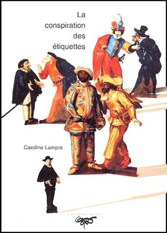 Couverture du livre « La conspiration des étiquettes » de Caroline Lampre aux éditions Feret