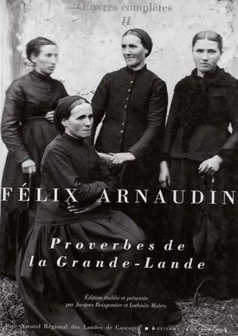 Couverture du livre « Proverbes de la Grande Lande t.2 » de Felix Arnaudin aux éditions Confluences