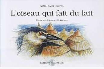 Couverture du livre « L'oiseau qui fait du lait » de Sami/Lovato aux éditions Jasmin