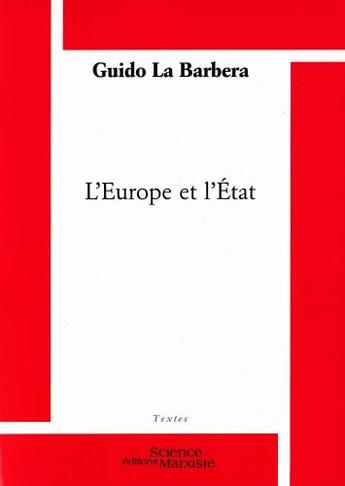 Couverture du livre « L'Europe et l'Etat » de Guido La Barbera aux éditions Science Marxiste