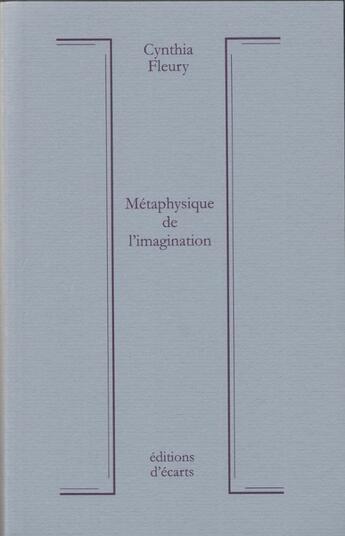 Couverture du livre « Métaphysique de l'imagination » de Cynthia Fleury aux éditions Ecarts