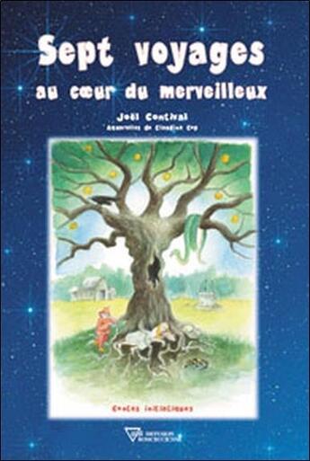 Couverture du livre « Sept voyages au coeur du merveilleux » de Joel Contival aux éditions Diffusion Rosicrucienne