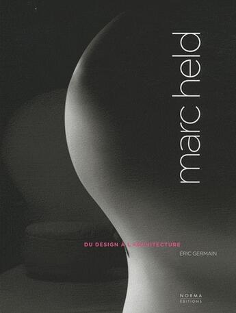 Couverture du livre « Marc Held ; du design à l'architecture » de Eric Germain aux éditions Norma