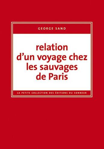 Couverture du livre « Relation d'un voyage chez les sauvages de Paris » de George Sand aux éditions Editions Du Sonneur