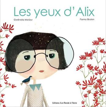 Couverture du livre « Les yeux d'Alix » de Fanny Brulon et Gwenola Morizur aux éditions D'un Monde A L'autre